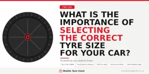 What Is the Importance of Selecting the Correct Tyre Size for Your Car