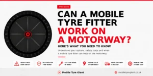 Mobile tyre fitter working on a motorway guide showing safe stopping, tyre fitting locations, recovery situations and motorway tyre assistance from Mobile Tyre Giant.