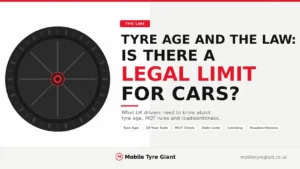 Tyre age and UK law guide explaining the 10-year rule, MOT checks, tyre date codes, cracking and roadworthiness for car tyres.