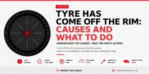 Tyre has come off the rim showing causes, pressure loss, tyre bead and rim inspection, repair or replacement options, and mobile tyre help from Mobile Tyre Giant.