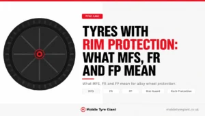 Tyres with rim protection explained, covering MFS, FR and FP markings, rim guards, alloy wheel protection and kerb protection.